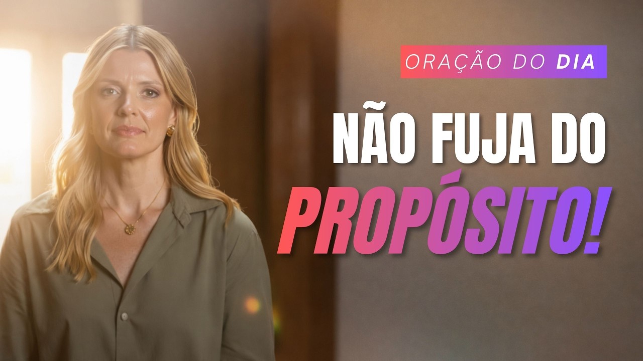 NÃO FUJA DO PROPÓSITO! Palavra e Oração para Mulheres de Deus | 26/02
