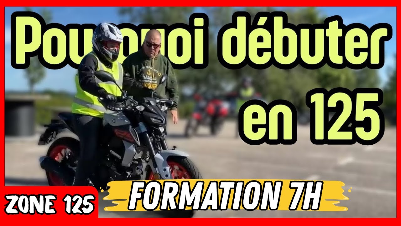 Pourquoi la 125 est id&eacute;ale pour d&eacute;buter &agrave; moto ? (Formation 7h)