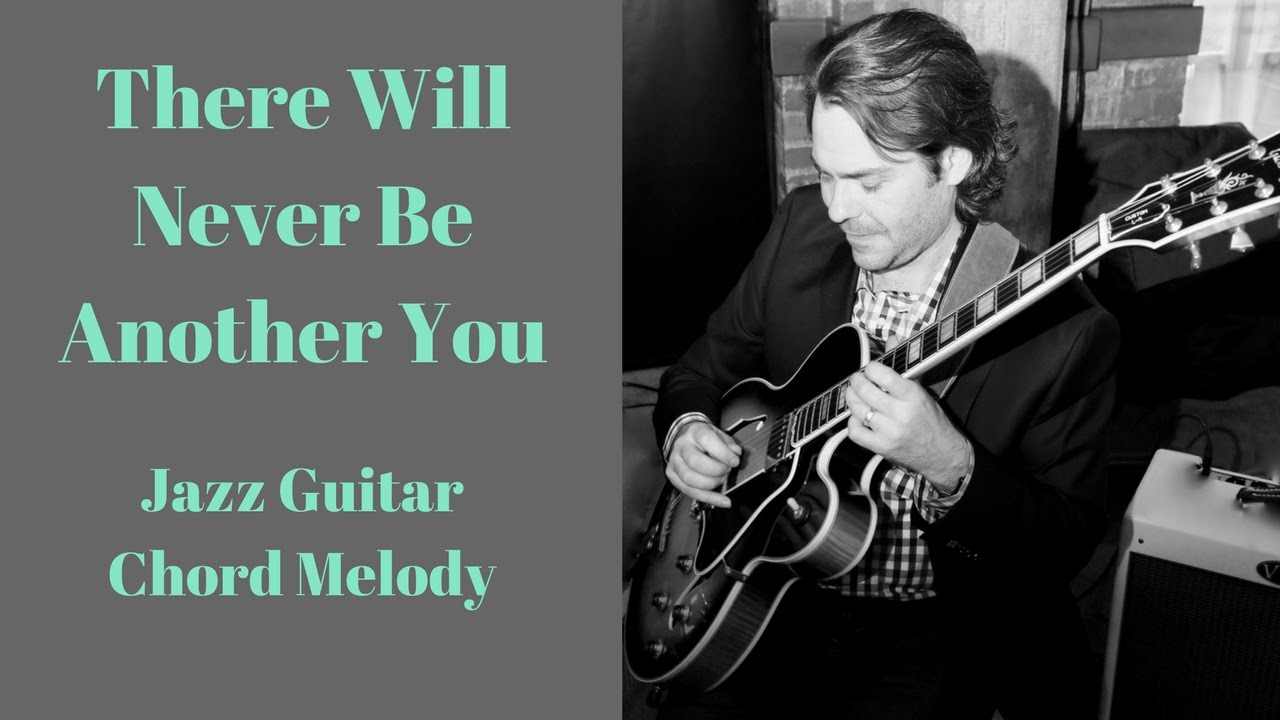 There Will Never Be Another You  -  Jazz Guitar Chord Melody