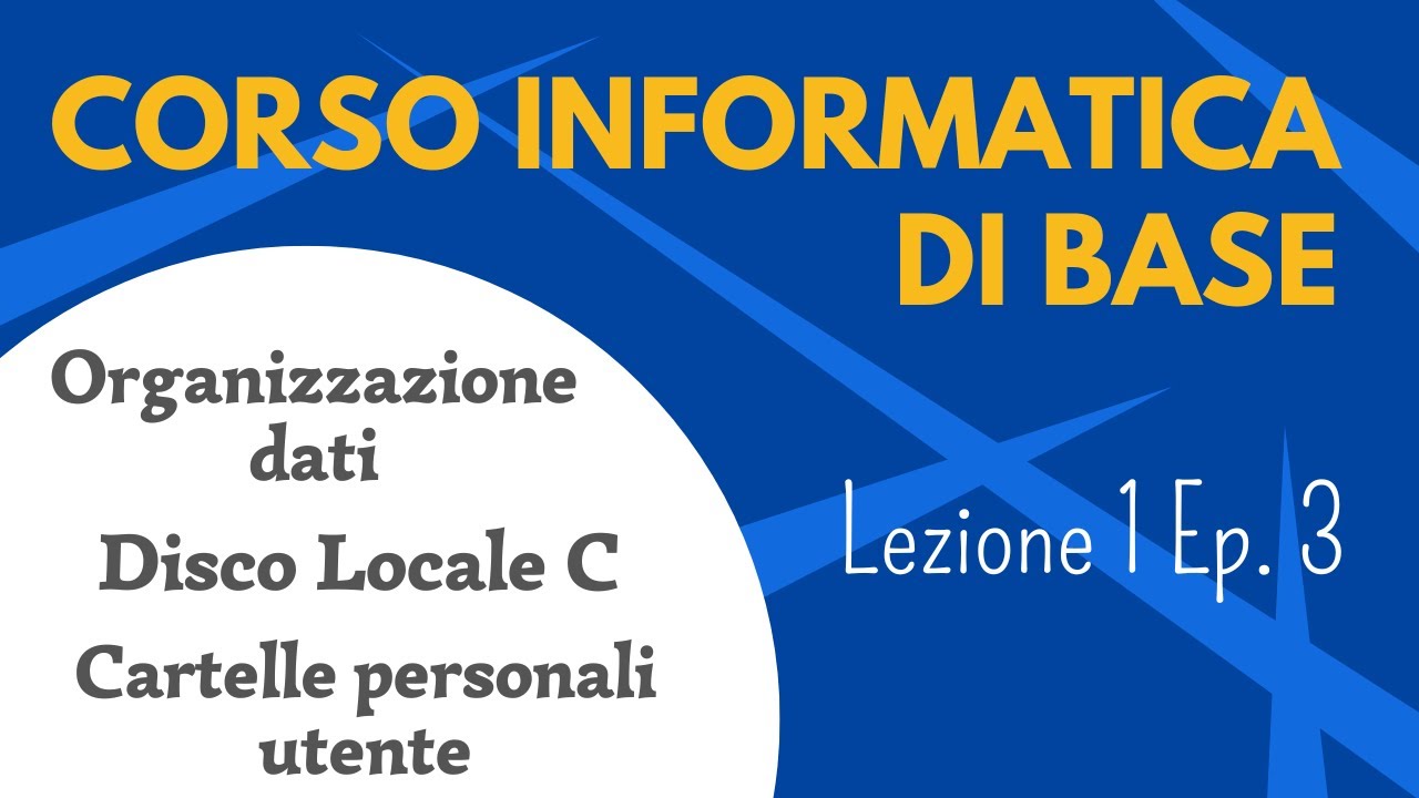 Corso informatica di base - Lezione 1 episodio 3 - Organizzazione dei dati e area di lavoro privata
