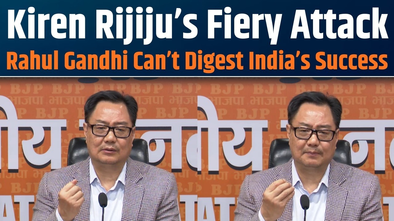 World Praises India’s Rise | Congress Still Questions India’s Success: Kiren Rijiju