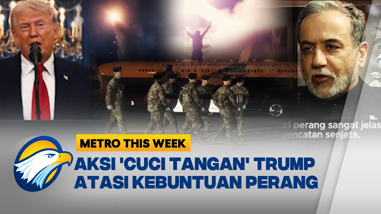 AS Bisa Malu? Trump Mau 'Cuci Tangan' Akhiri Perang Iran [Metro This Week]