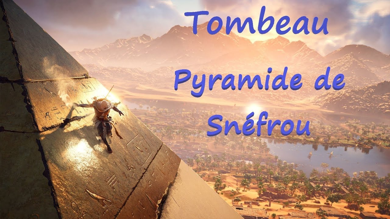 Assassin's Creed Origins : Tombeau , Pyramide de Snéfrou