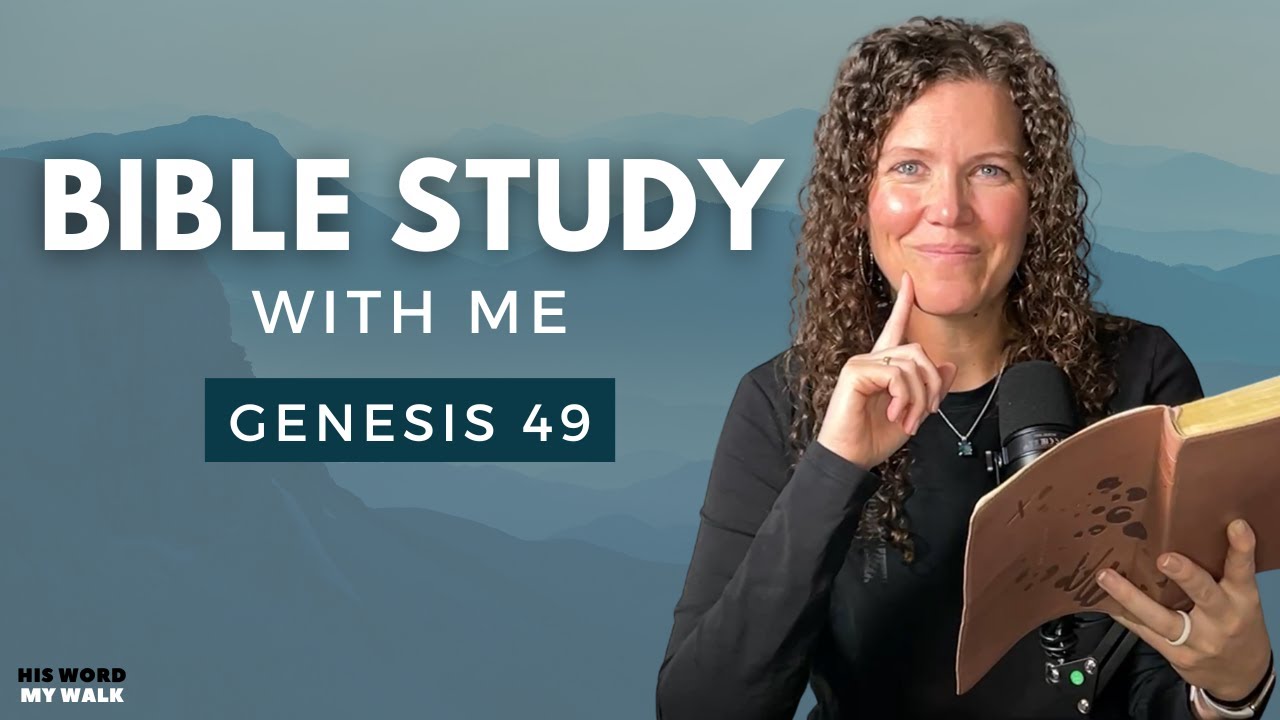 Genesis 49 | Beginnings of the 12 Tribes of Israel [Bible Study WITH ME]