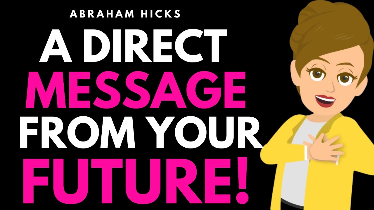 A Direct Message From Your Future You've Been Too Blocked To Hear✨✅ Abraham Hicks 2026