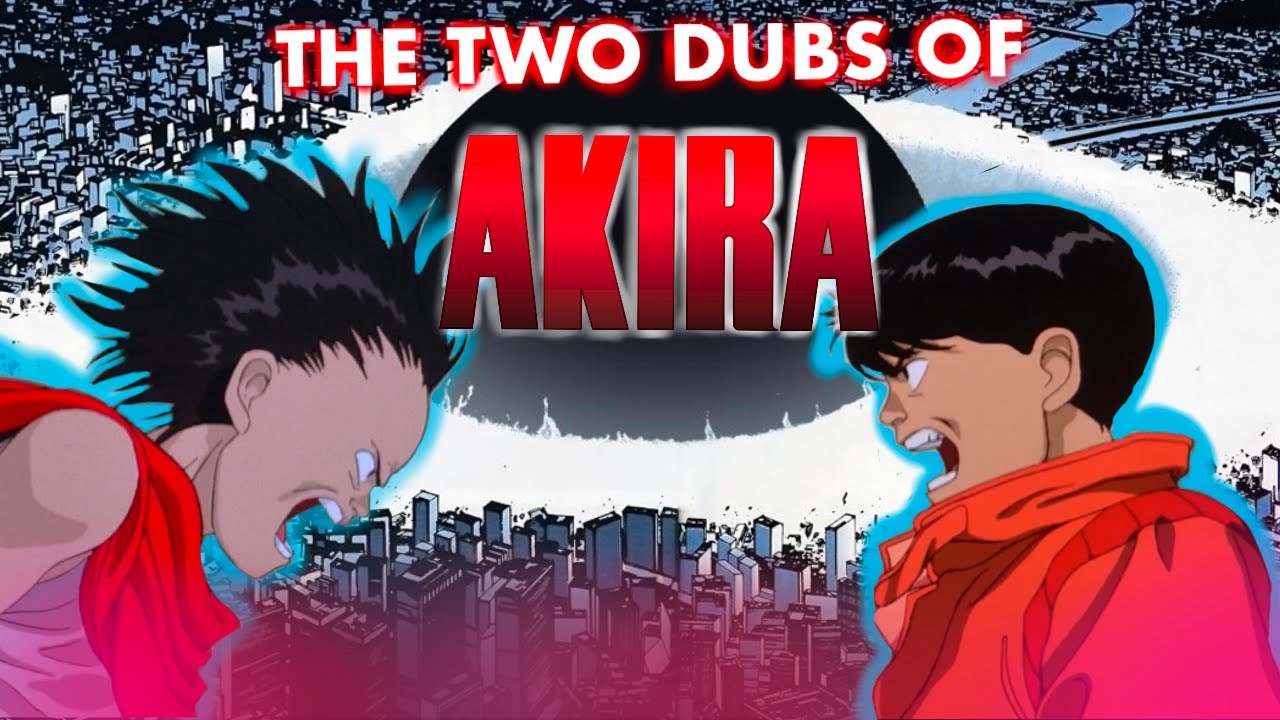Why Does Akira Have Two Dubs?