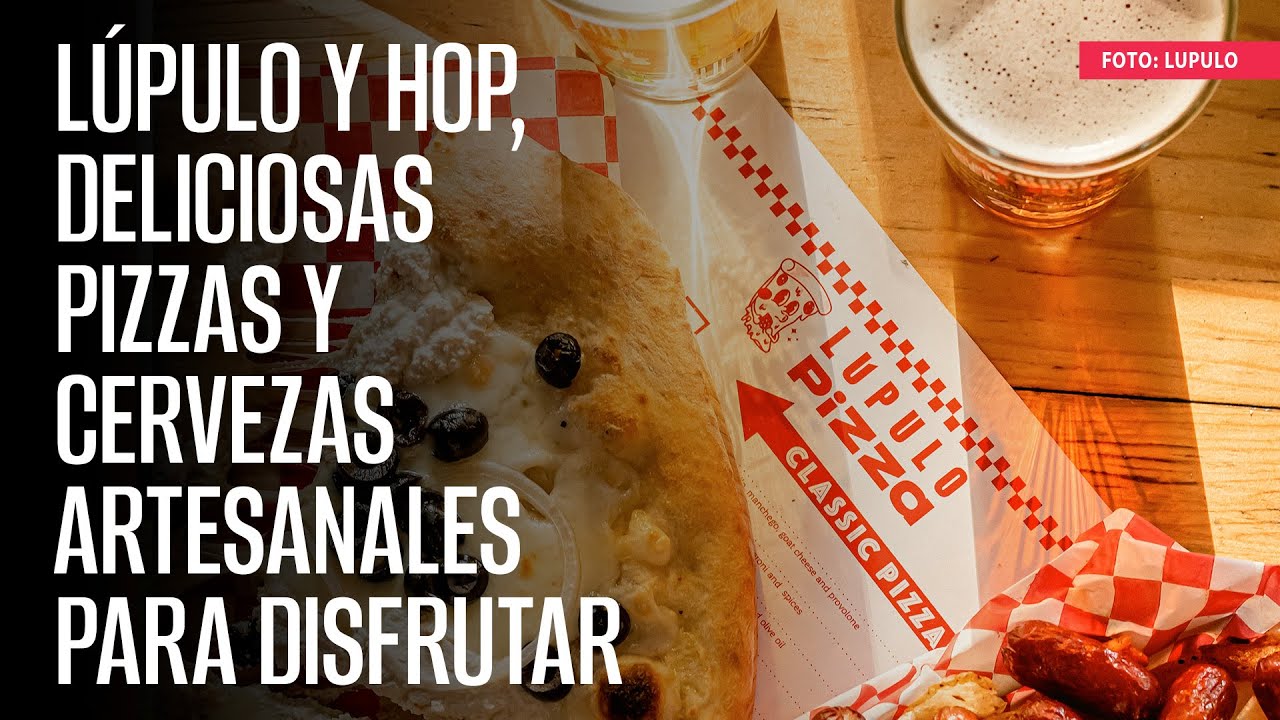 L&uacute;pulo y HOP, deliciosas pizzas y cervezas artesanales para disfrutar