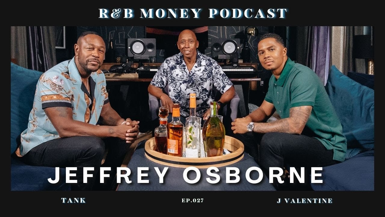 Jeffrey Osborne &bull; R&B MONEY Podcast &bull; Episode 027