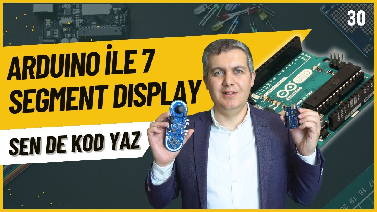Arduino Dersleri 30: 7 Segment Display Kullanımı (Ortak Anot & Katot)