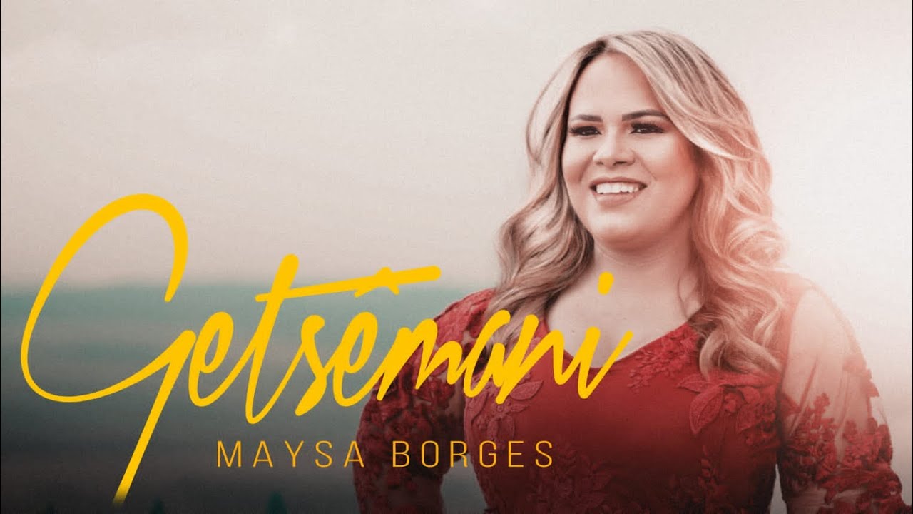 GETSÊMANI Maysa Borges ( Video Clipe )
