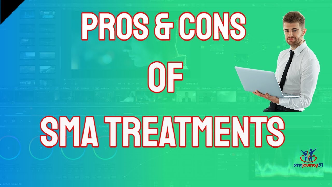 Video #247 - Pros And Cons of SMA Treatments