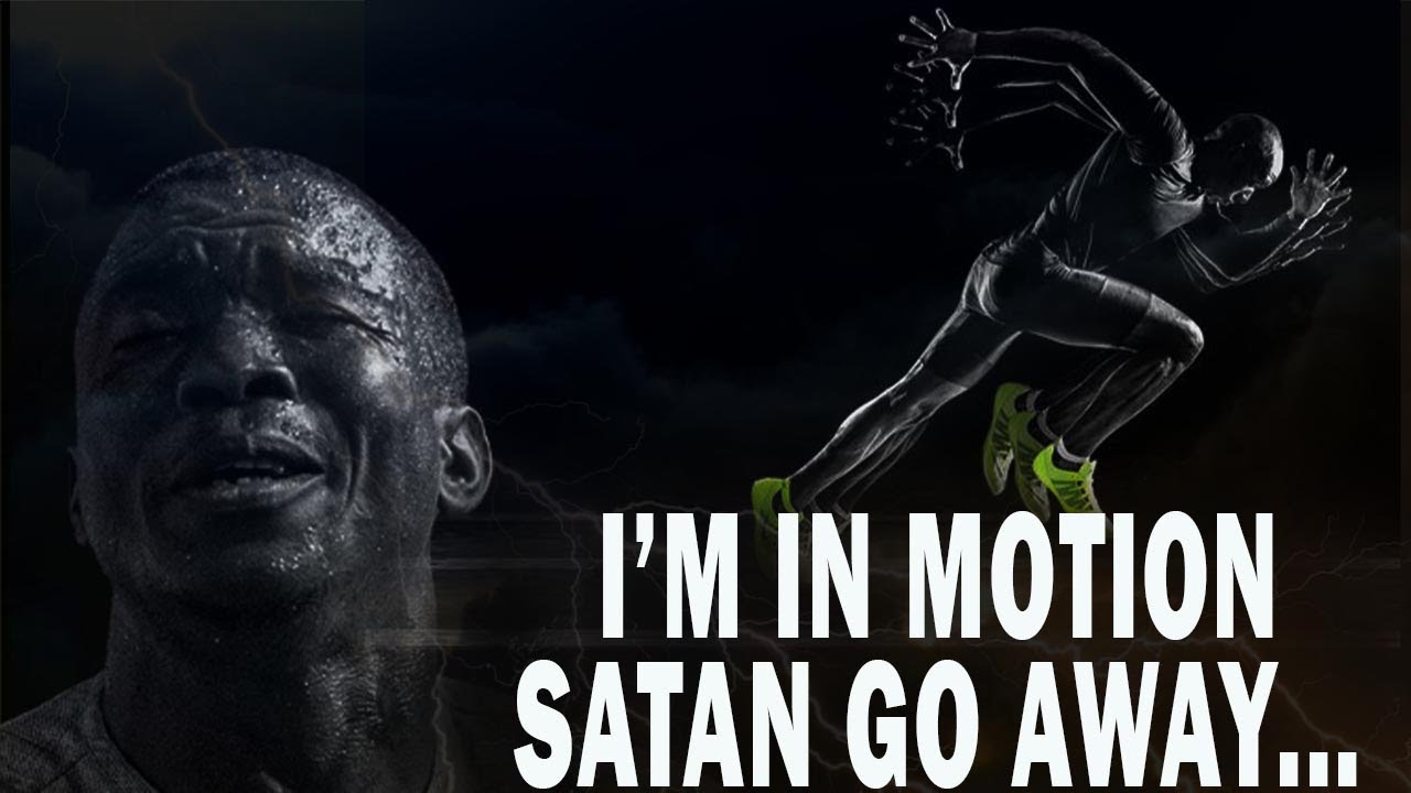 I'M IN MOTION SATAN GO AWAY!! | MIN.THEOPHILUS SUNDAY