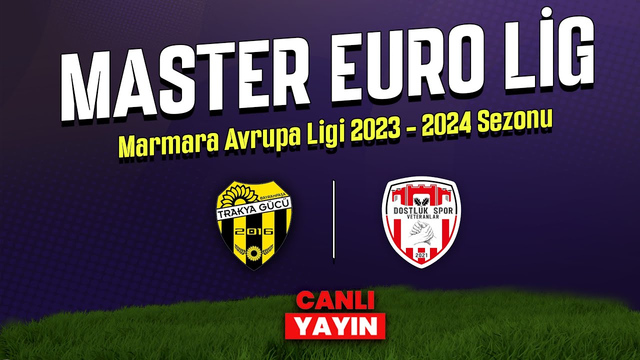 TRAKYAG&Uuml;C&Uuml; MASTERLER - DOSTLUKSPOR VETERANLAR | Master Euro Lig &ndash; Marmara Avrupa Ligi