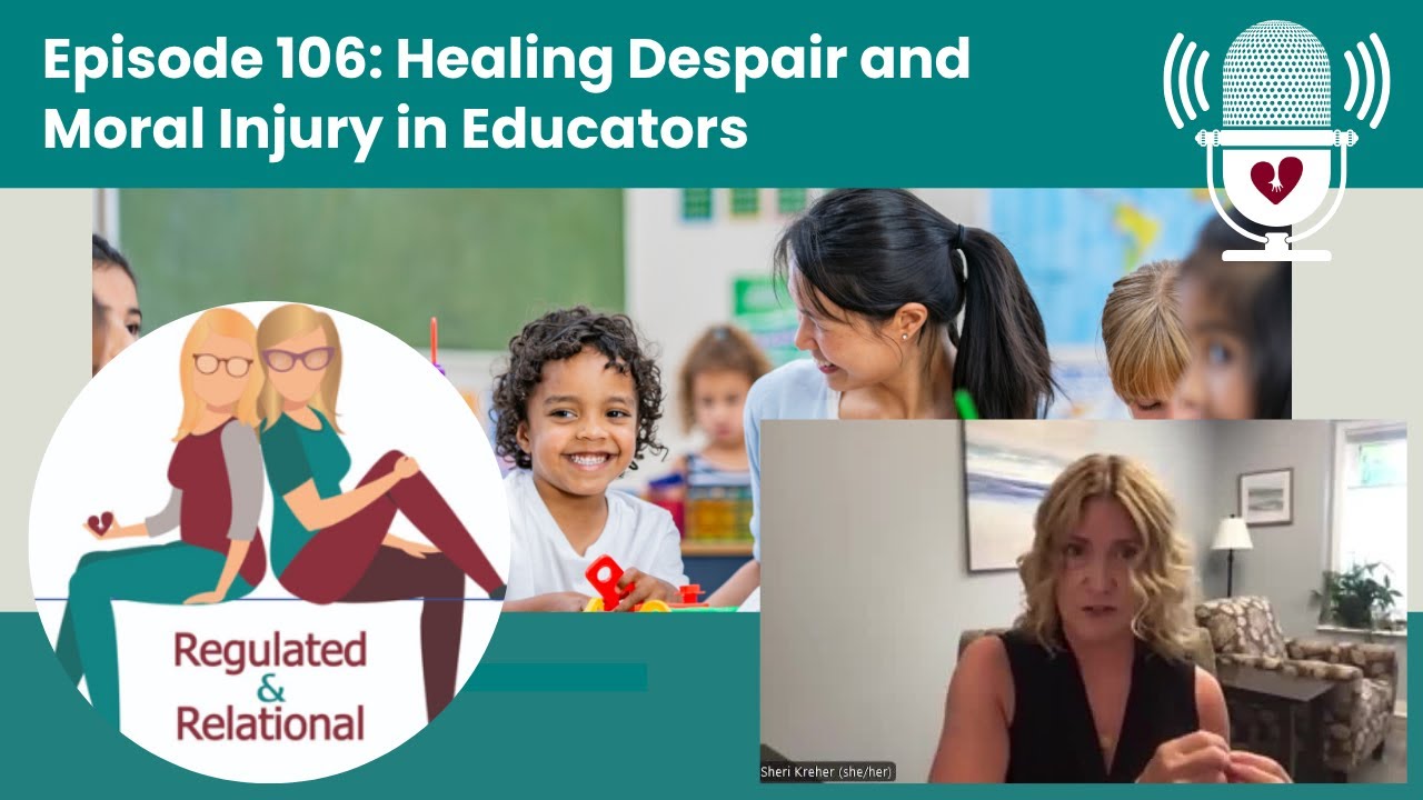 Ep 106: Healing Despair and Moral Injury in Educators