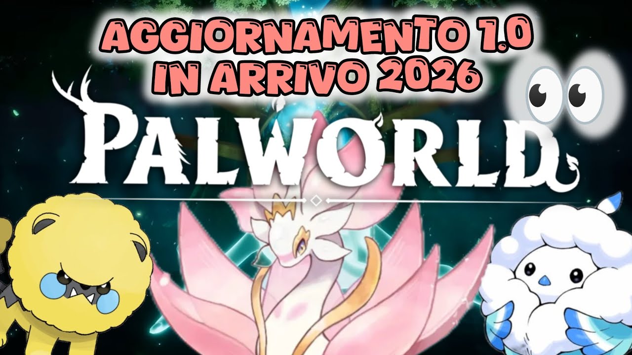 Aggiornamento 1.0 in Arrivo di Palworld in vista del 2026