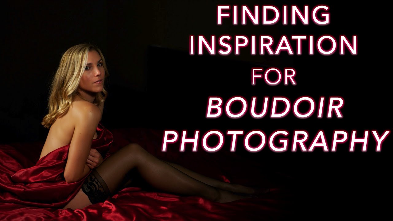Finding Boudoir Photography Inspiration - Valentine’s Day 2020 Part 2 PLUS Free Member eBooks
