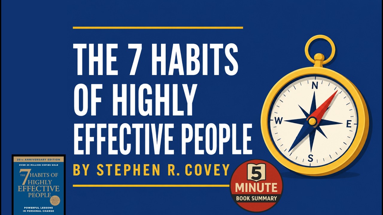 The 7 Habits of Highly Effective by Stephen R. Covey | 5 minutes Book Summary