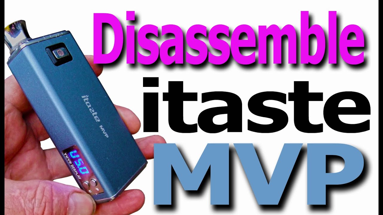 iTaste MVP 2 vape Mod Teardown breakdown take apart and disassemble