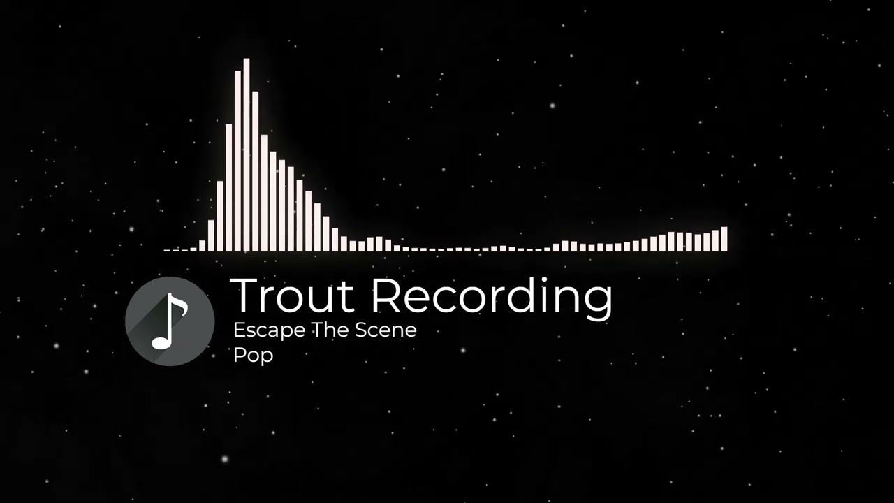 Trout Recording - Escape The Scene