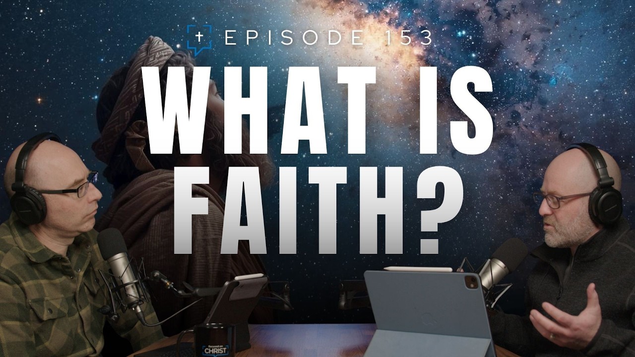 Ep. 153: What does it mean to live by faith?