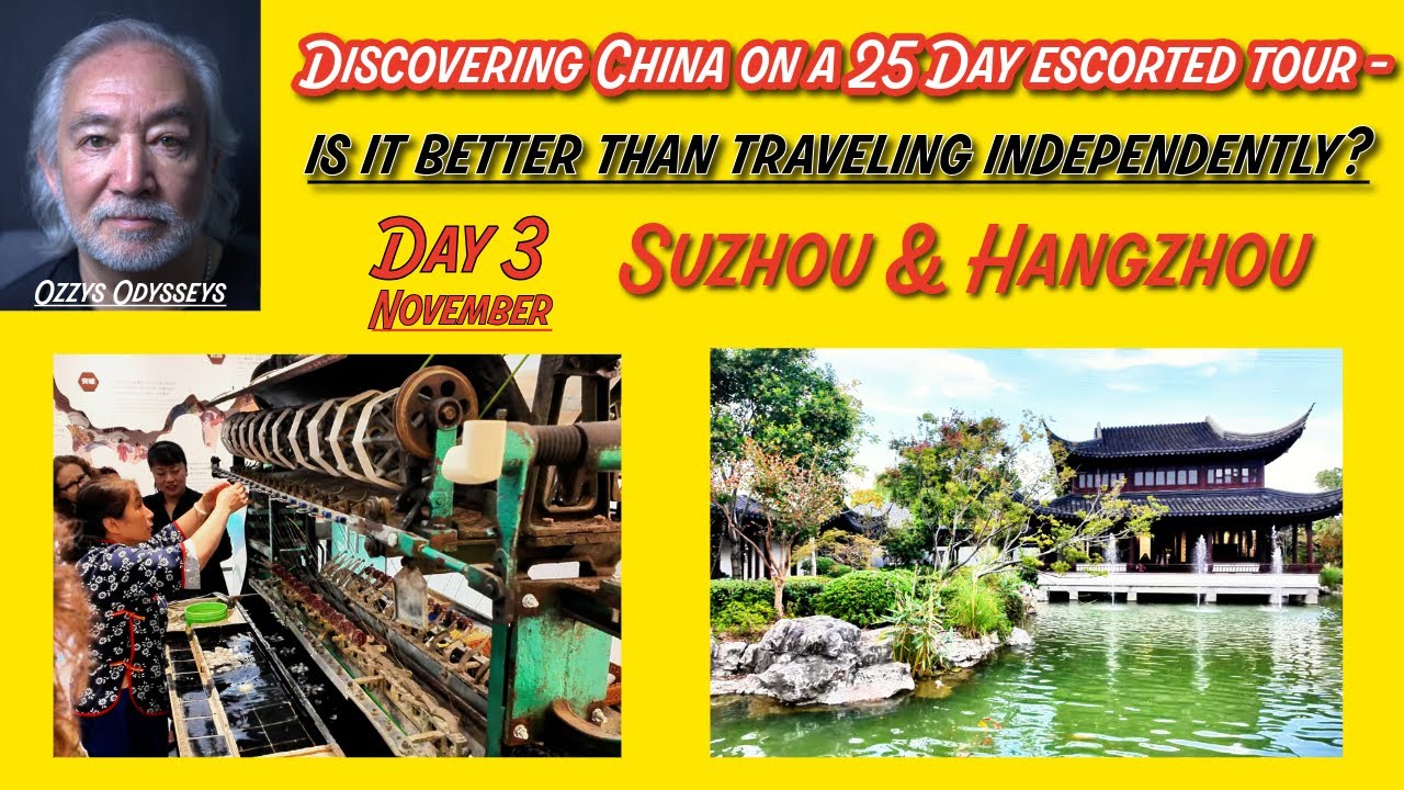 China Day 3 SUZHOU Visit a Garden and  a Silk workshop  Stroll Guanquian Street Travel onto HANGZHOU