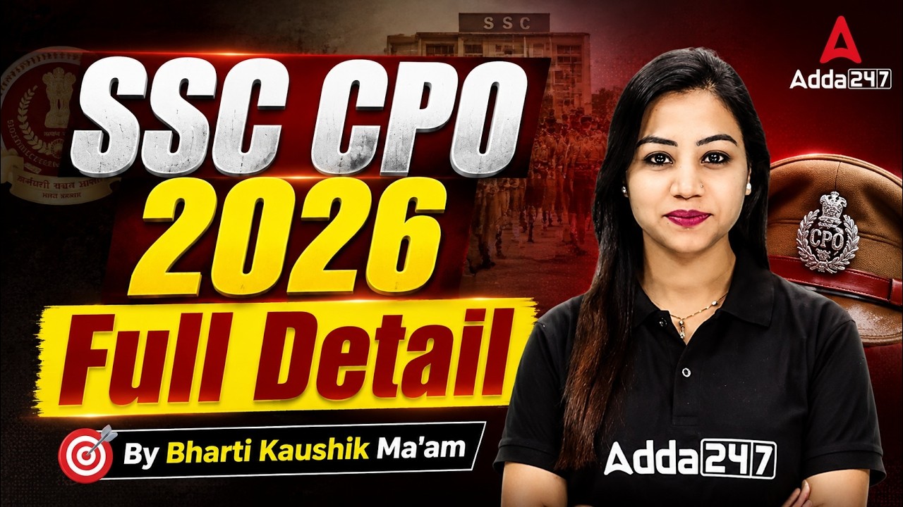SSC CPO 2026 Vacancy | SSC CPO Exam Pattern, Syllabus, Eligibility & Qualification |Complete Details