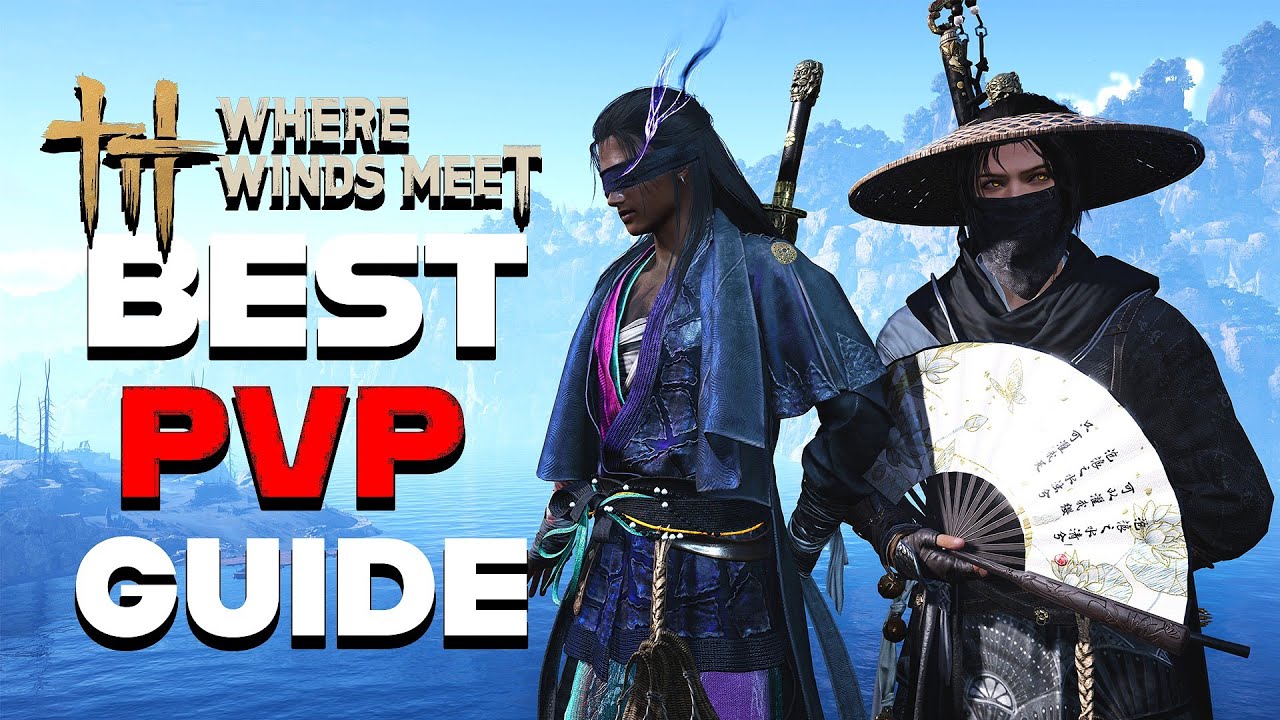 Where Winds Meet PVP Combos Guide — Best Combat Techniques, Chain Attacks & Mythic-Level Tips