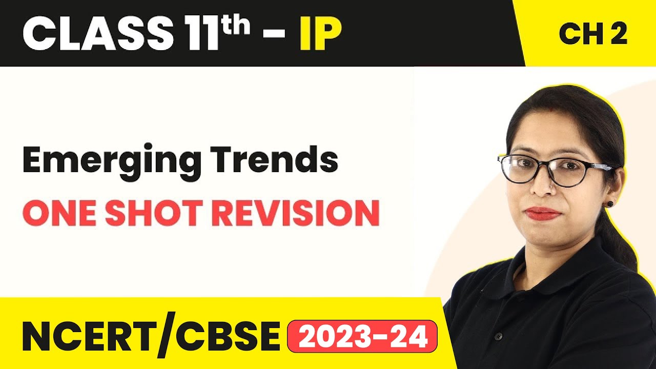 Emerging Trends - One Shot Revision | Class 11 Informatics Practices Chapter 2 (Code 065)