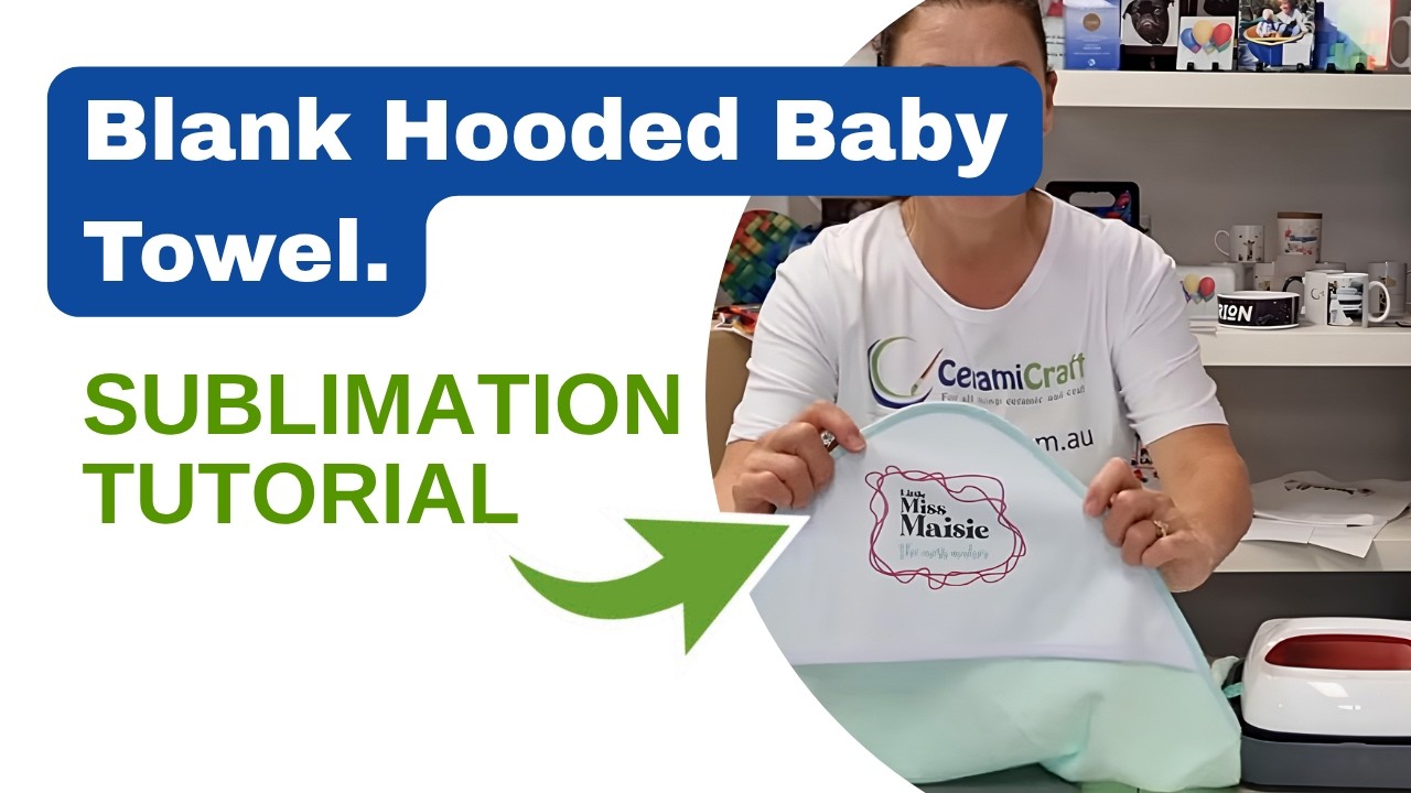 How to Sublimate on a Blank Hooded Baby Towel  | A Sublimation Tutorial