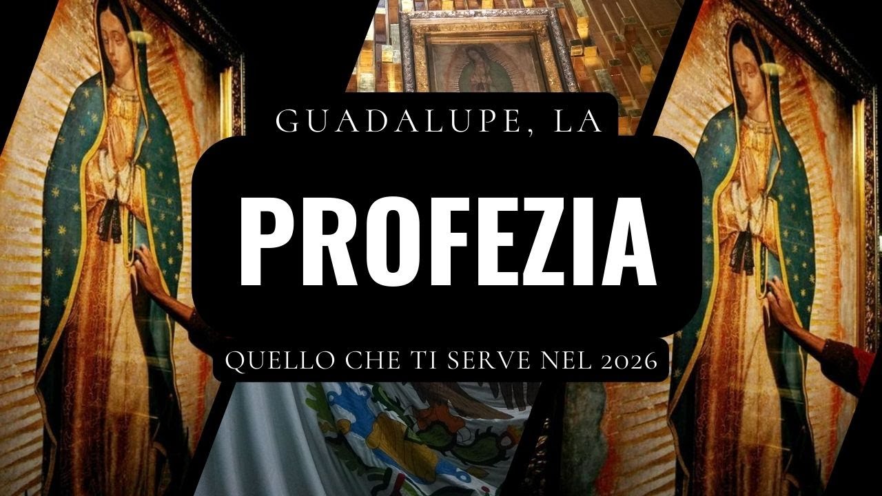 Guadalupe | La PROFEZIA della Madonna per il 2026