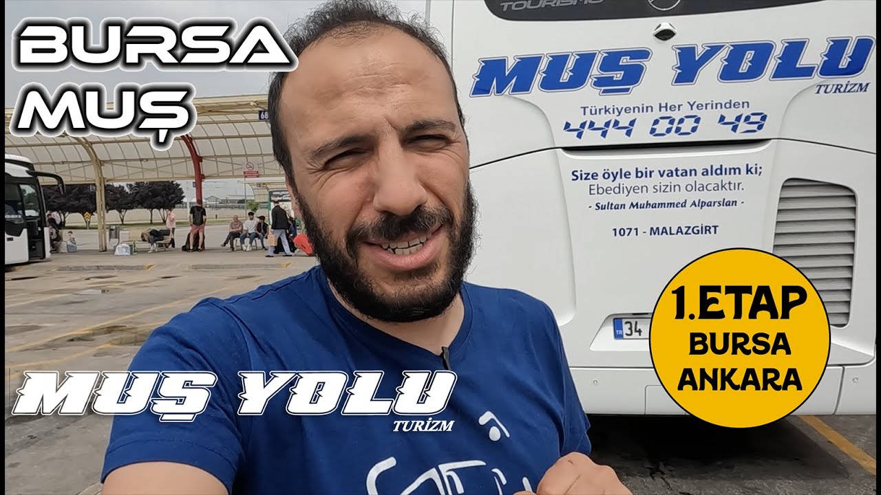 #252 1.ETAP / BURSA - MUŞ OTOBÜS YOLCULUĞU / MUŞ YOLU TURİZM