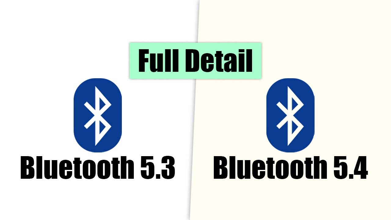 Bluetooth 5.3 VS Bluetooth 5.4 | Full Detail