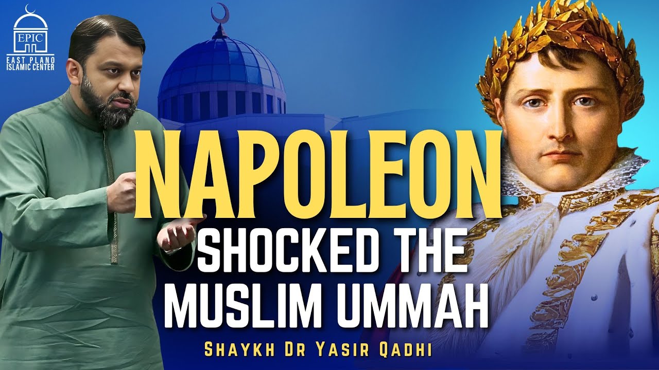 Napoleon Shocked the Muslim Ummah | Islamic History | Shaykh Dr. Yasir Qadhi #IslamicHistory