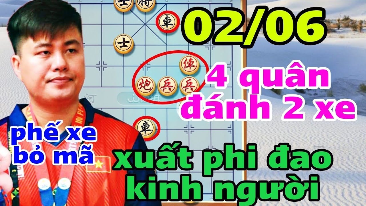 {CỜ TƯỚNG} LẠI LÝ HUYNH phế mã bỏ xe 4 quân đánh 2 xe