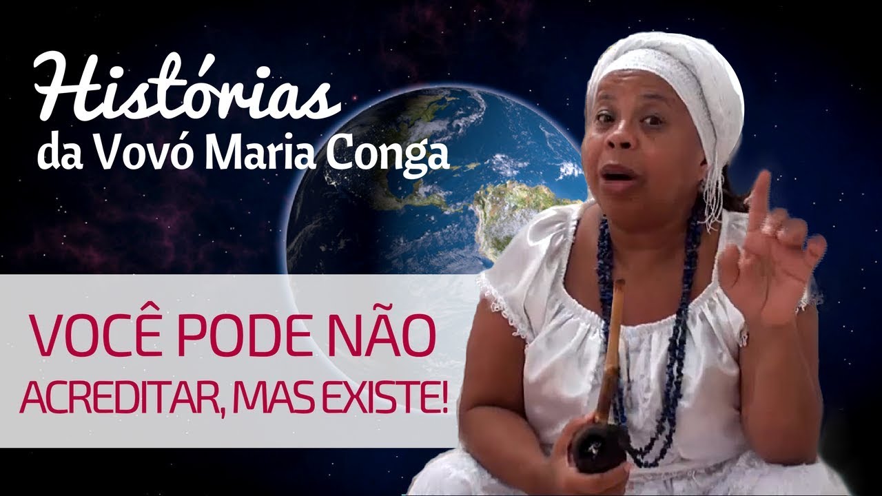 NÃO É POR QUE VOCÊ NÃO ACREDITA, QUE NÃO EXISTE! | Histórias da Vovó Maria Conga