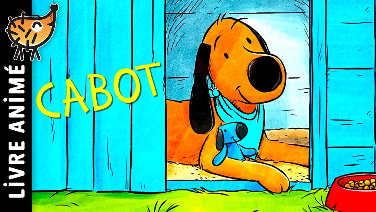 Cabot | Histoire pour s'endormir, Conte pour enfant, un chien gentil qui veut r&eacute;cup&eacute;rer son doudou