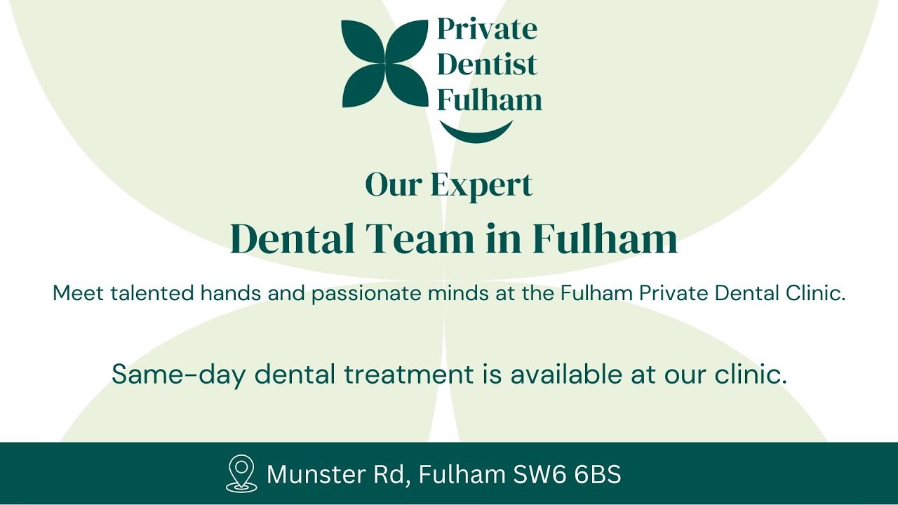 Meet Our Expert Dental Team in Fulham &ndash; Compassionate Care 24/7