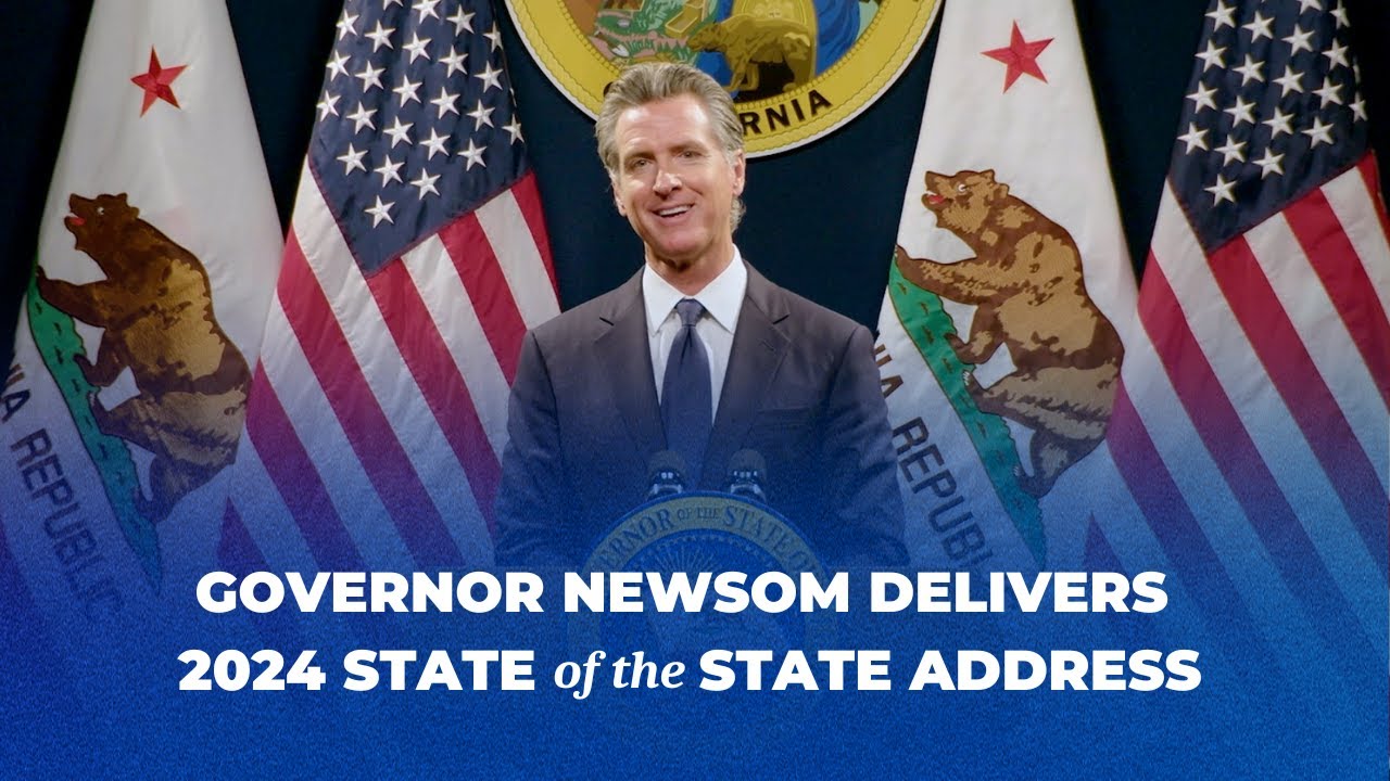 Governor Newsom Delivers 2024 State of the State Address