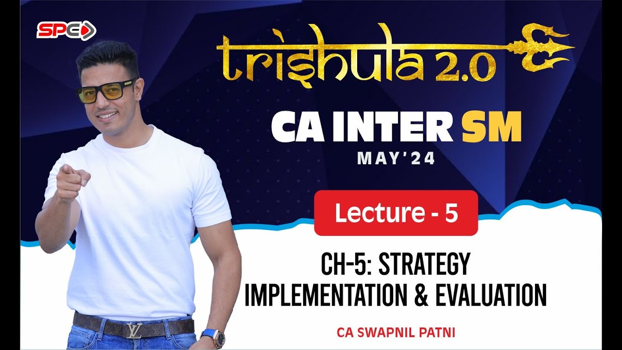 CA INTER SM CHAPTER 5 - STRATEGY IMPLEMENTATION & EVALUATION I REVISION|FOR MAY 24| CA SWAPNIL PATNI