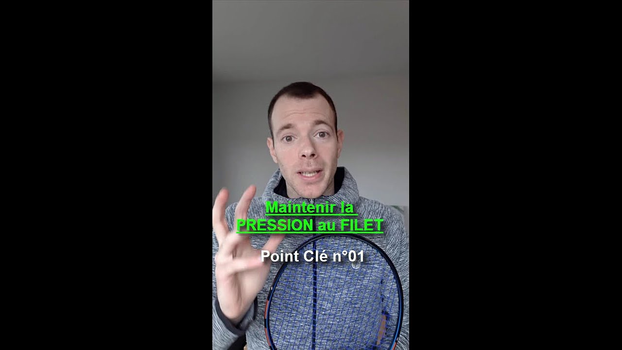 MAINTENIR la PRESSION au FILET et MARQUER le POINT - Point Clé n°01