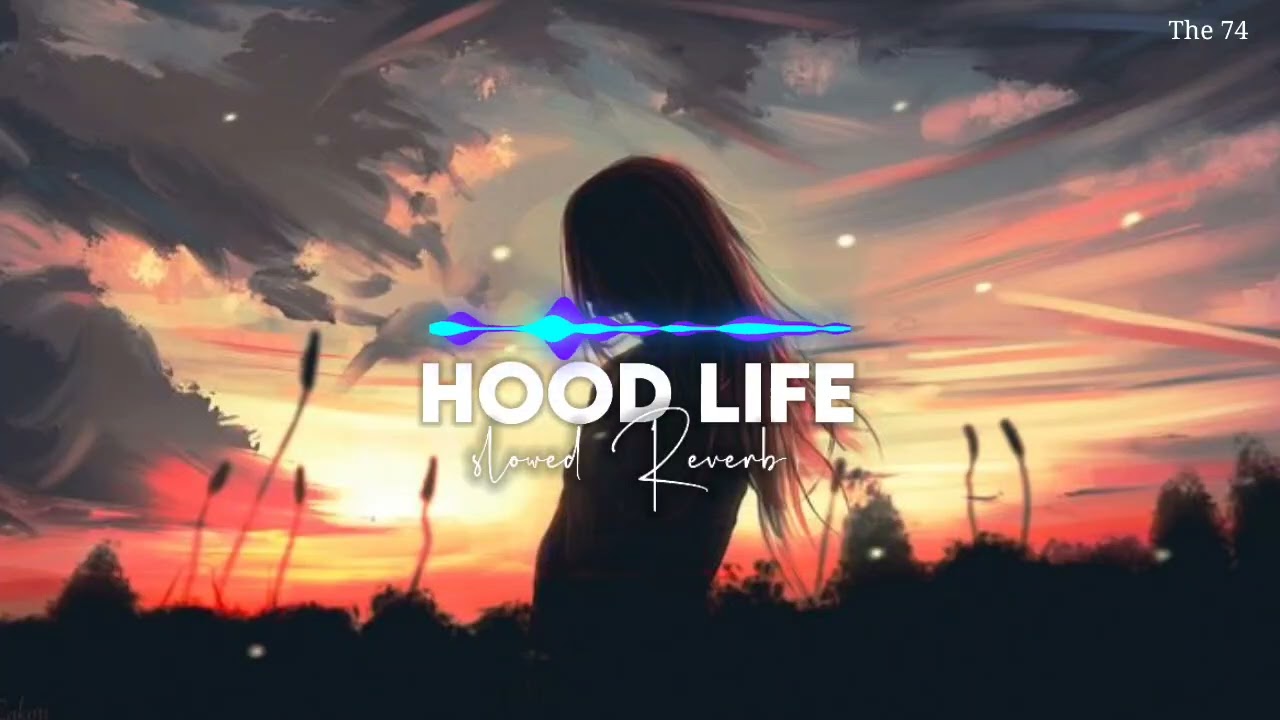 HOODLIFE - SAMBATA & RIAR SAAB | PROD. BY KARAN KANCHAN | Slowed Reverb