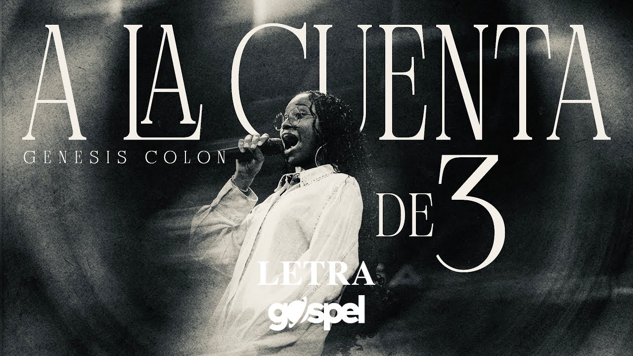 Genesis Colon - A La cuenta De 3 (Letra)