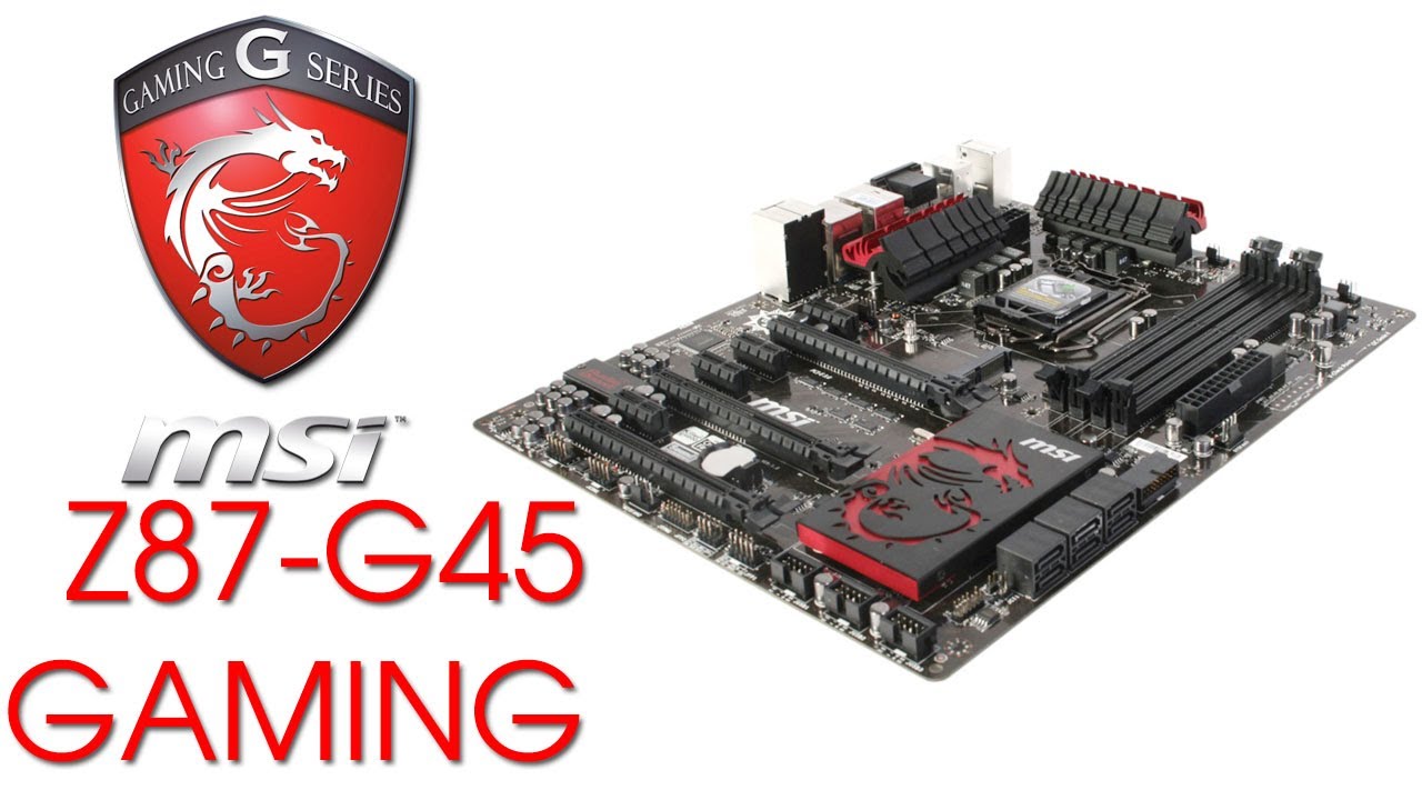 MSI Z87 G45 Gaming motherboard Review