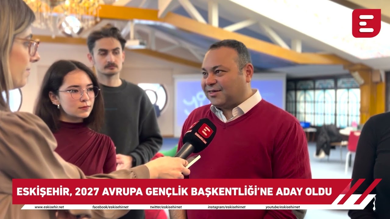 Eskişehir, Avrupa Gençlik Başkenti 2027’ye başvuru yapacak