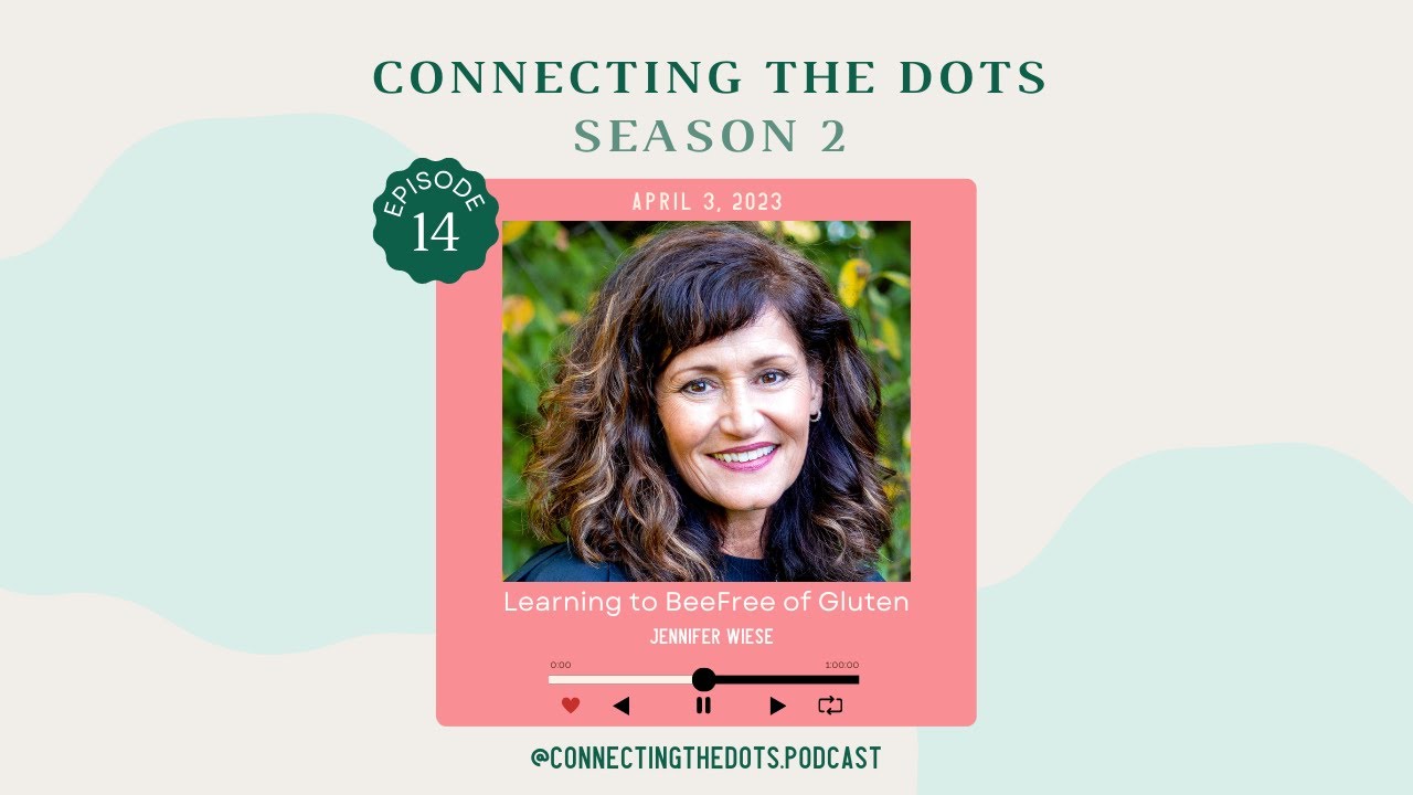 Episode 14 - Learning to BeeFree of Gluten with Jennifer Wiese