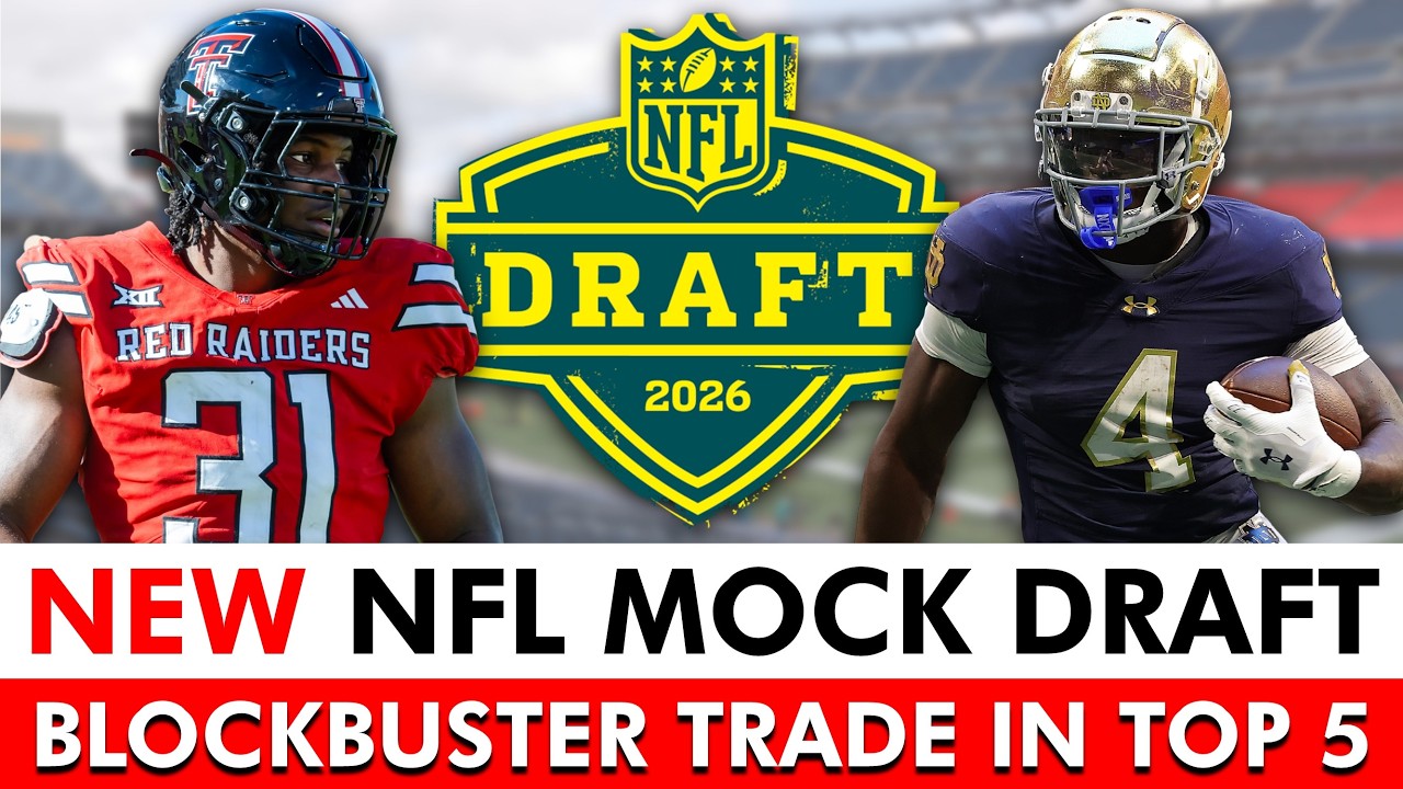 2026 NFL Mock Draft With BLOCKBUSTER TRADE In Top 5&hellip;