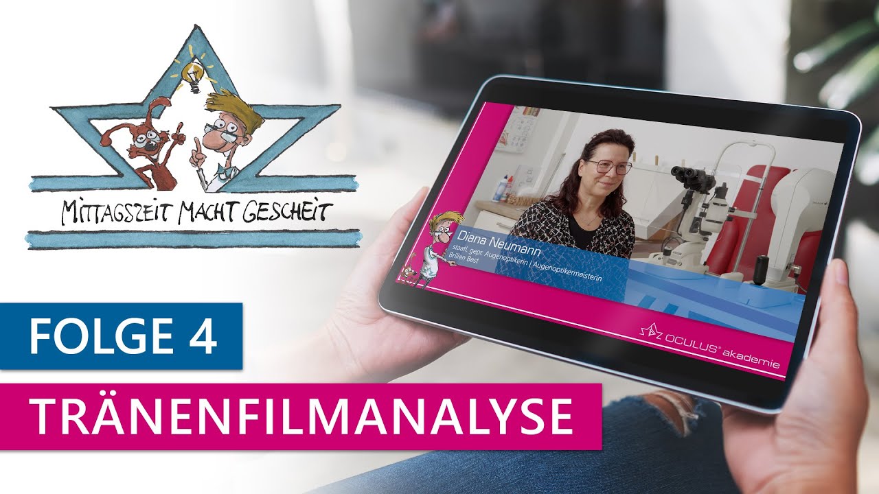 Die Tränenfilmanalyse als Dienstleistung (Mittagszeit macht gescheit – Folge 4)