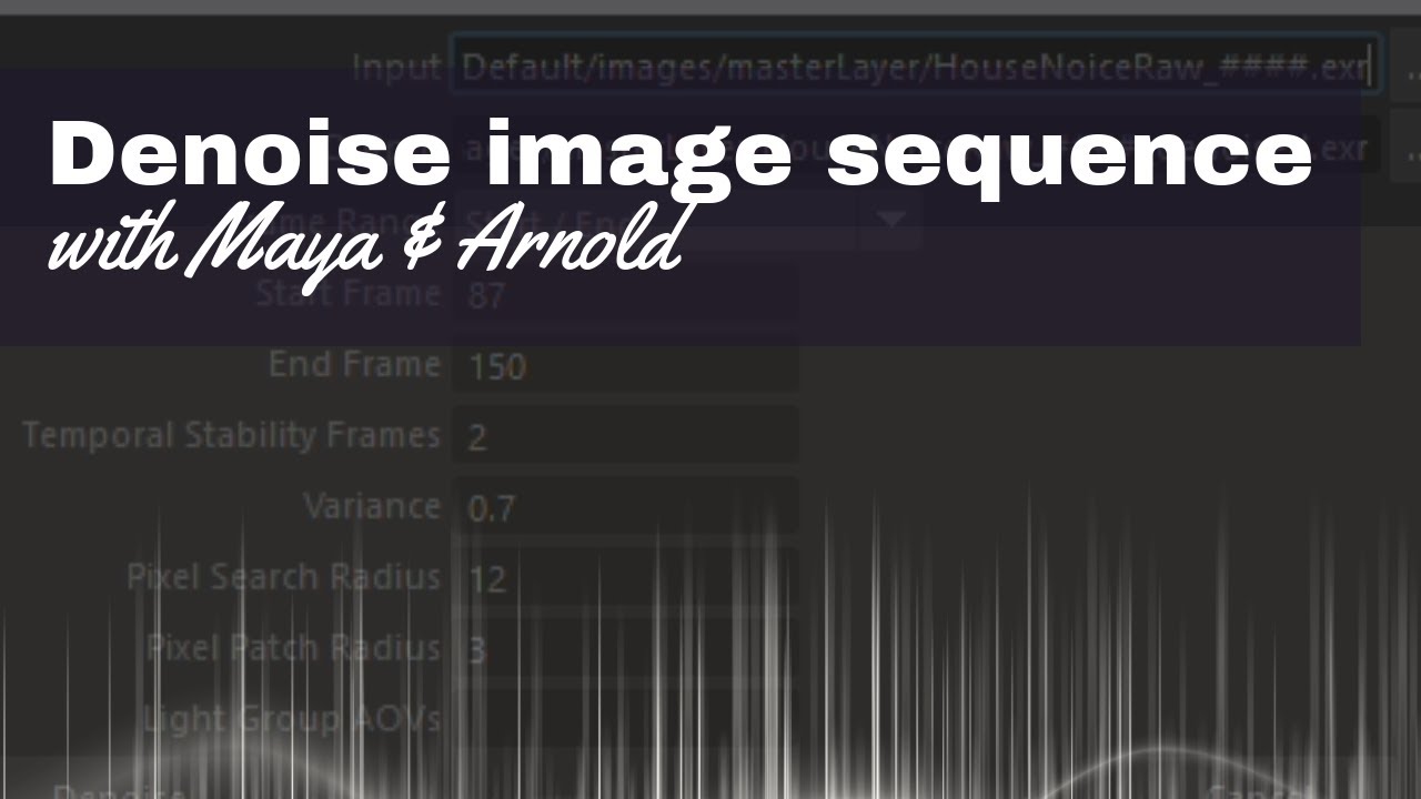 Устраните шум в последовательности изображений в Maya с помощью Arnold Noice.