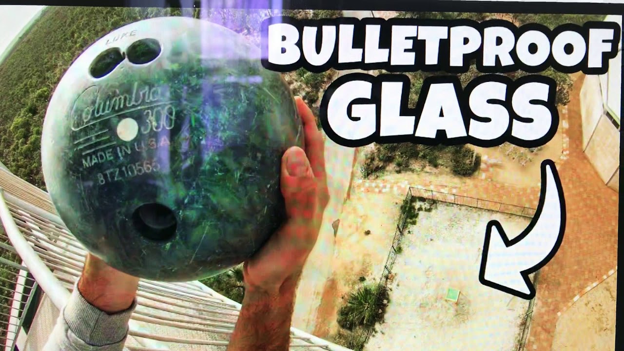 BOWLING BALL vs. BULLETPROOF GLASS