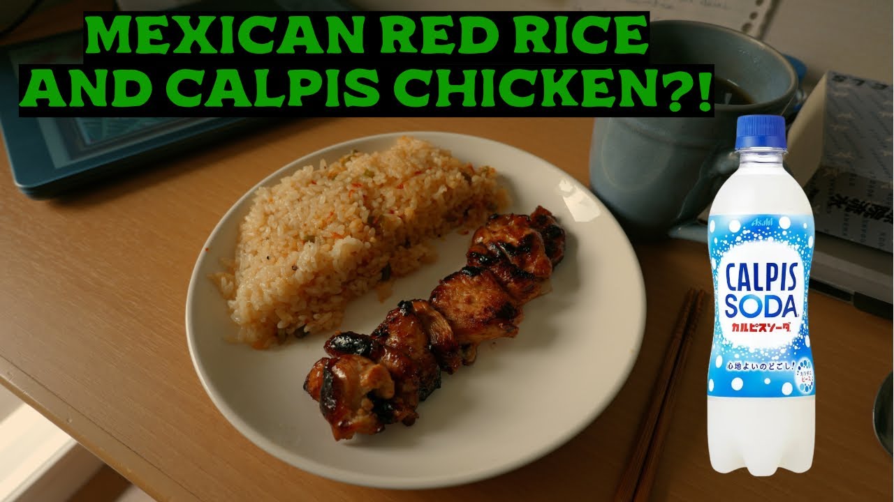 MEXICAN red rice and CALPIS chicken (!!???)